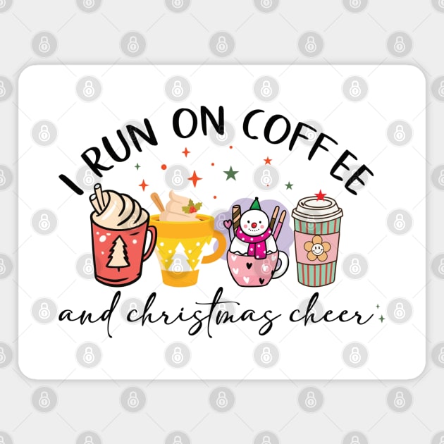 I RUN ON COFFEE AND CHRISTMAS CHEER Magnet by MZeeDesigns